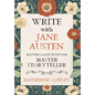 Write with Jane Austen: Masterclasses with the Master Storyteller
