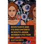 Resistance and Its Discontents in South Asian Women's Fiction