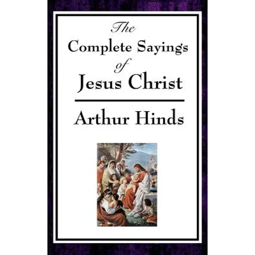 The Complete Sayings of Jesus Christ