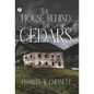 The House Behind the Cedars