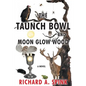 The Taunch Bowl and Moon Glow Wood