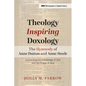 Theology Inspiring Doxology The Hymnody of Anne Dutton and Anne Steele