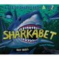 Sharkabet, 2nd Edition: A Sea of Sharks from A to Z