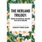 Herland Trilogy: Moving the Mountain, Herland, with Her in Ourland