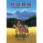 Horn: The Life and Times of a Pioneer Prospector