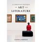 A Christian Critique of Art & Literature