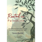 Rooted in Palestine: Palestinian Christians and the Struggle for National Liberation 1917-2004