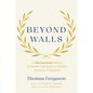 Beyond Walls: A Bicentennial History of Bexley Hall Seabury-Western Seminary Federation