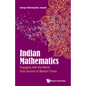 Indian Mathematics: Engaging with the World from Ancient to Modern Times