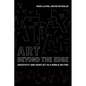 Art Beyond the Edge: Creativity and Conflict in a World on Fire