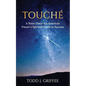 Touché: A Notre Dame All-American Fencer's Spiritual Guide to Success
