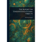 The Report on Unidentified Flying Objects
