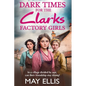 Dark Times for the Clarks Factory Girls