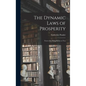 The Dynamic Laws of Prosperity; Forces That Bring Riches to You