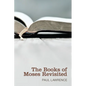 The Books of Moses Revisited