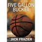 Five Gallon Bucket