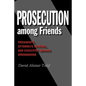 Prosecution Among Friends