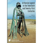 Arthurian Legend in the Twentieth and Twenty-first Centuries