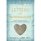Letters to the Brokenhearted: Woman-to-Woman Advice on Refocusing, Rebuilding, and Reloving
