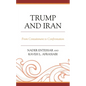 Trump and Iran: From Containment to Confrontation