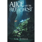 Alice and the Blue Ghost