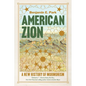 American Zion: A New History of Mormonism