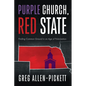 Purple Church, Red State: Finding Common Ground in an Age of Polarization