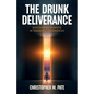 The Drunk Deliverance: Discovering Purpose in Traumatic Experiences