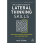 The Leader's Guide to Lateral Thinking Skills: Unlock the Creativity and Innovation in You and Your Team