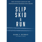 Slip, Skid, and Run: The Untold Cause of the Indianapolis Ramada Inn Crash