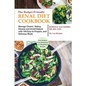 The Budget Friendly Renal Diet Cookbook: Manage Chronic Kidney Disease and Avoid Dialysis with 100 Easy to Prepare and Delicious Meals Low in Sodium,