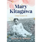 Mary Kitagawa: A Nikkei Canadian Life