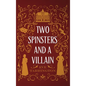 Two Spinsters and a Villain