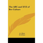 The ABC and XYZ of Bee Culture