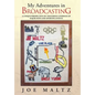My Adventures in Broadcasting: A Unique Perspective on Television Coverage of Major News and Sporting Events