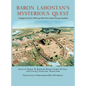 Baron Lahontan's Mysterious Quest: A Reappraisal of the 1688 Long/Platte River Inland Passage Expedition