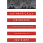 Authentically Orthodox: A Tradition-Bound Faith in American Life