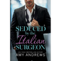 Seduced by the Italian Surgeon