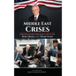 Middle East Crises: Expeditionary Diplomacy with the Bush, Obama, and Trump Teams