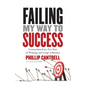 Failing My Way to Success: Lessons from Forty-Two Years of Winning (and Losing) in Business