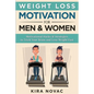Weight Loss Motivation for Men and Women: Motivational Hacks & Strategies to Trick Your Brain and Lose Weight Fast
