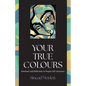 Your True Colours: Intentions and Reflections to Deepen Self-Awareness