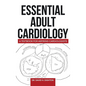 Essential Adult Cardiology: A Textbook for Aspiring Cardiologists