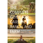 The Complete Guide for Garden, Ranch, and Farm: The History, Science, and Art of Growing Food