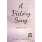 A Victory Song: Beneath The Veil