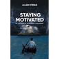Staying Motivated in a World of Increasing Challenges
