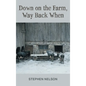 Down on the Farm, Way Back When