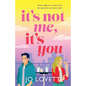 It's Not Me, It's You