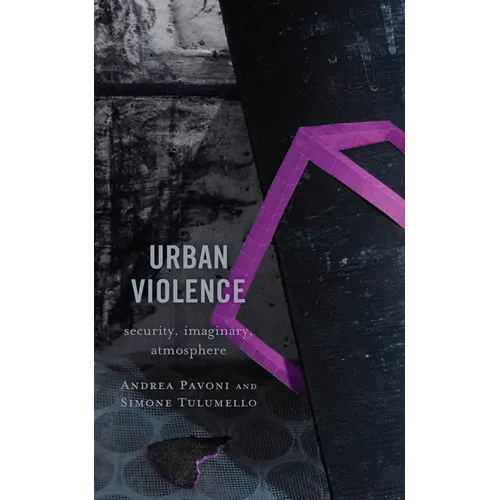 Urban Violence: Security, Imaginary, Atmosphere
