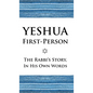 Yeshua First-Person: The Rabbi's Story, In His Own Words